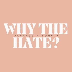 Why The Hate