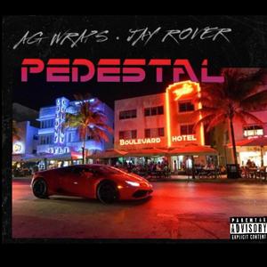 Pedestal(feat. AG Wraps) (Explicit)