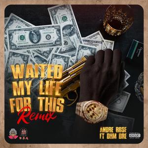 Waited my life for this(feat. DHM Dre) (Remix|Explicit)