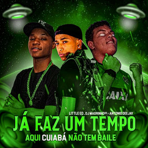 Já Faz um Tempo Aqui Cuiabá Não Tem Baile (Explicit)