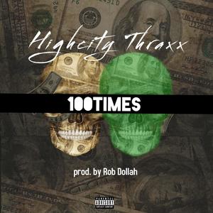 100 Times (feat. Highcity Thraxx) [Explicit]