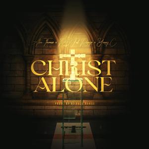 Christ Alone (feat. RJ Full Range & Young C)