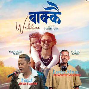 Wakkai वाक्कै New Nepali Hit Song (feat. Jiten Lepcha)