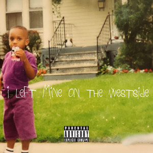 I Left Mine On The Westside (Explicit)