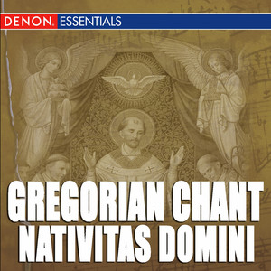 Gregorian Chant: Nativitas Domini