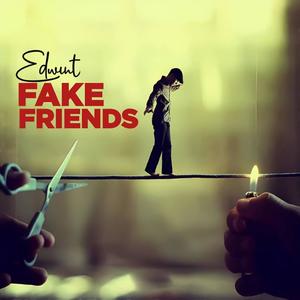 Fake Friends (Explicit)