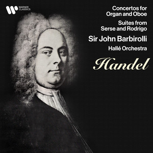 John Barbirolli - Handel: Organ Concerto in B-Flat Major, Op. 7 No. 1, HWV 306 - III. Largo e piano