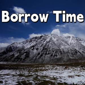 Borrow Time