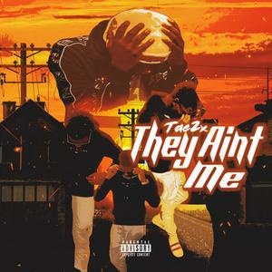 They Aint Me (Explicit)