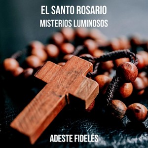 El Santo Rosario. Misterios Luminosos