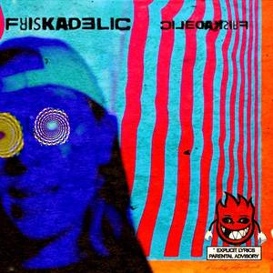 FRISKADELIC (Explicit)