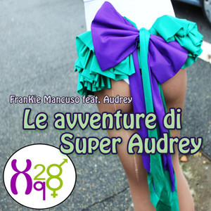 Le avventure di super Audrey (Xq28)