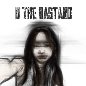 U the Bastard