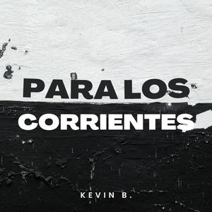 Para Los Corrientes (Explicit)