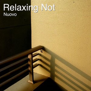 Relaxing Not