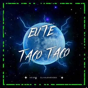 EU TE TACO TACO (Explicit)