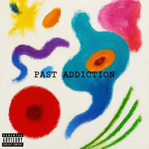 Past Addiction (Explicit)