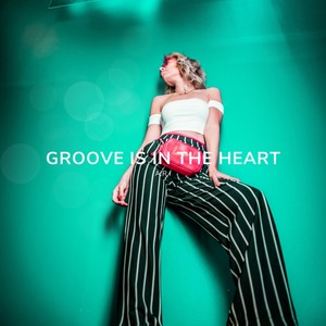 Groove Is in the Heart