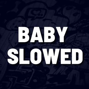 Baby Slowed (Remix)