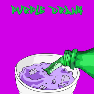 purple drank (explicit)