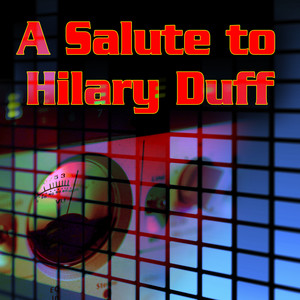 A Salute To Hilary Duff