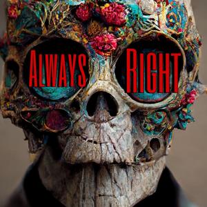 Always right (Explicit)