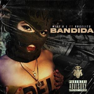 Bandida (feat. Mike AL & Angelito) (Explicit)