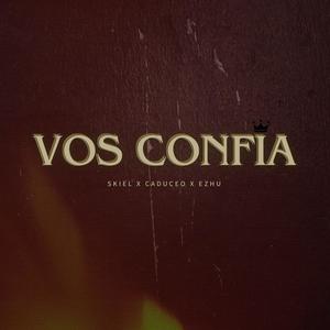 Vos confiá (feat. Skiel & Caduceo) [Explicit]