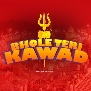 Bhole Teri Kawad