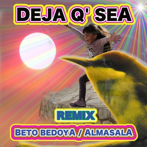 DEJA QUE SEA (REMIX)