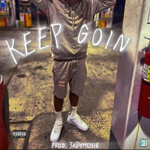 Keep Goin (Explicit)