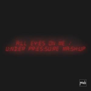 All Eyes on Me / Under Pressure Mashup (Explicit)
