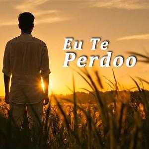 Eu Te Perdoo