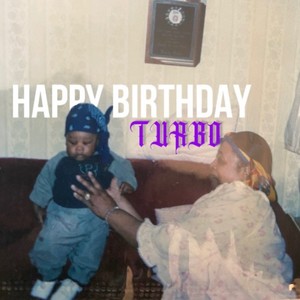 Happy Birthday Turbo (Deluxe) [Explicit]