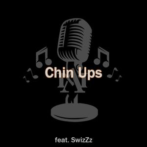 Chin Ups (feat. SwizZz) (Explicit)