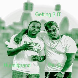 Getting 2 It (feat. Hunnitgrand) [Explicit]