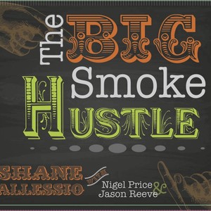 The Big Smoke Hustle