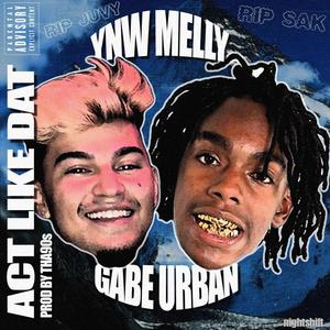Act Like Dat (feat. YNW.Melly) (Explicit)