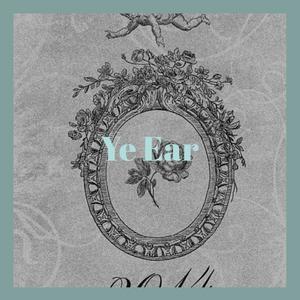 Ye Ear