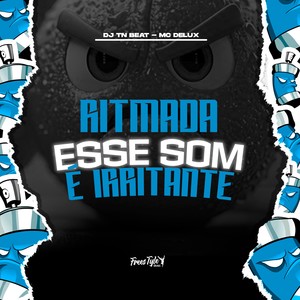 Ritmada Esse Som É Irritante (Explicit)