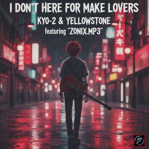 I DONT HERE FOR MAKE LOVERS (Explicit)