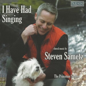 SAMETZ, S.: Choral Music (Princeton Singers, Sametz)