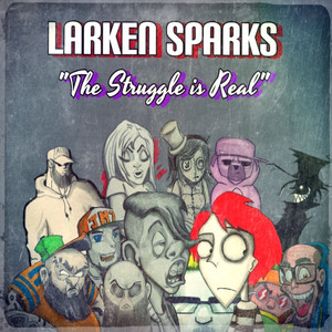 Larken Sparks - The Struggle Is Real