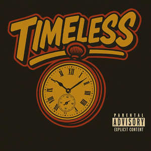 Timeless (Explicit)