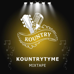 Kountry Tyme Mixtape (Explicit)