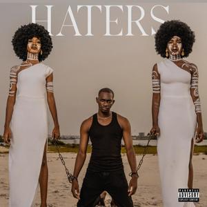 HATERS (feat. SoundOfBoma, Kezz & Eblackk) (Explicit)