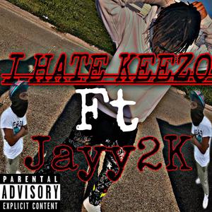 I HaTE KeEzo (Explicit)