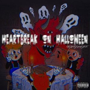 HEARTBREAK ON HALLOWEEN (Explicit)