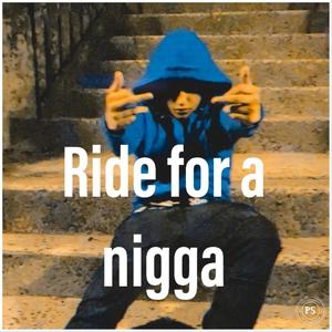 Ride for a Nigga