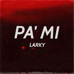 Pa Mi(Larky) (Explicit)
